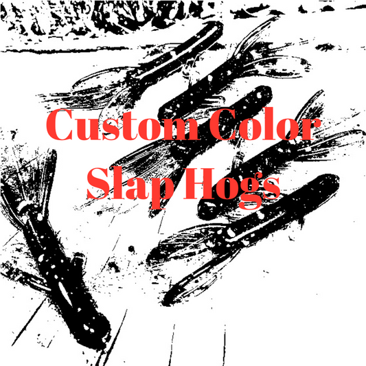 Custom Color Slap Hogs